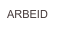 ARBEID