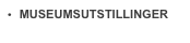  MUSEUMSUTSTILLINGER