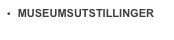  MUSEUMSUTSTILLINGER