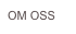 OM OSS
